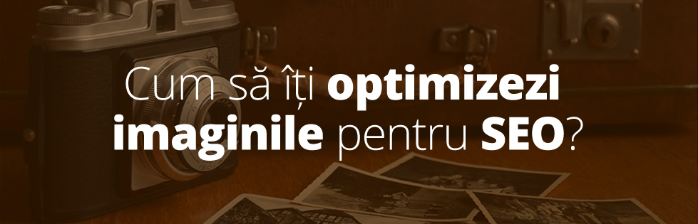 optimizarea imaginilor pentru seo